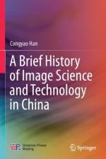 A Brief History of Image Science and Technology in China af Congyao Han