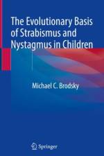 The Evolutionary Basis of Strabismus and Nystagmus in Children af Michael C. Brodsky