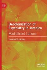 Decolonization of Psychiatry in Jamaica af Frederick W. Hickling