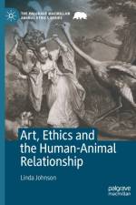 Art, Ethics and the Human-Animal Relationship af Linda Johnson