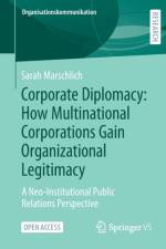 Corporate Diplomacy: How Multinational Corporations Gain Organizational Legitimacy af Sarah Marschlich