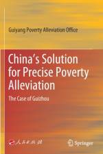 China¿s Solution for Precise Poverty Alleviation