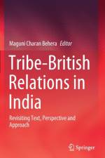 Tribe-British Relations in India af Maguni Charan Behera
