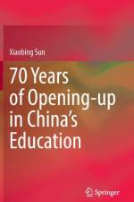 70 Years of Opening-up in China¿s Education af Xiaobing Sun