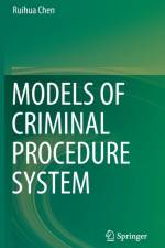 Models of Criminal Procedure System af Ruihua Chen