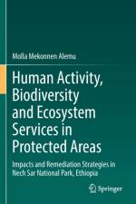 Human Activity, Biodiversity and Ecosystem Services in Protected Areas af Molla Mekonnen Alemu