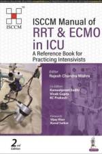 ISCCM Manual of RRT & ECMO in ICU af Rajesh Chandra Mishra