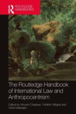The Routledge Handbook of International Law and Anthropocentrism