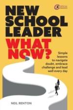 New School Leader: What Now? af Neil Renton