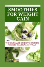 Smoothies for Weight Gain af Anna Möss