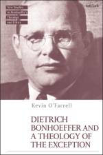 Dietrich Bonhoeffer and a Theology of the Exception af Kevin (Joni and Friends Disability Ministry O’Farrell