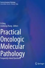 Practical Oncologic Molecular Pathology af Linsheng Zhang