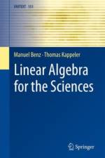 Linear Algebra for the Sciences af Manuel Benz