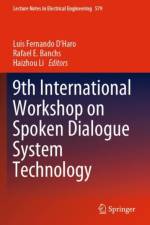 9th International Workshop on Spoken Dialogue System Technology af Luis Fernando D'Haro