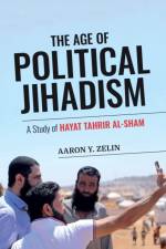 The Age of Political Jihadism af Aaron Y. Zelin