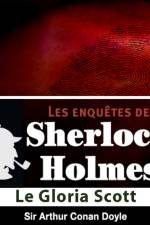 Le Gloria Scott, une enquête de Sherlock Holmes af Arthur Conan Doyle