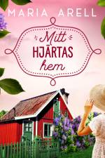 Mitt hjärtas hem af Maria Arell