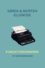 FORFATTERDRØMME - 101 SKRIVEØVELSER af Søren