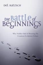 The Battle of Beginnings af Del Ratzsch