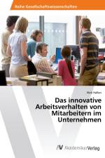 Das innovative Arbeitsverhalten von Mitarbeitern im Unternehmen af Nick Hallen