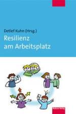 Resilienz am Arbeitsplatz af Detlef Kuhn