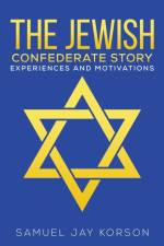The Jewish Confederate Story af Samuel Jay Korson