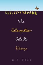 The Caterpillar Gets Its Wings af H. P. Folk