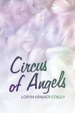 Circus of Angels af Loryn Kramer Staley
