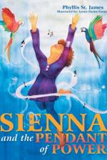 Sienna and the Pendant of Power af Phyllis St. James