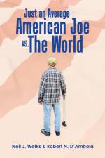 Just an Average American Joe Vs. the World af Neil J. Welks