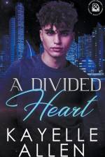 A Divided Heart af Kayelle Allen