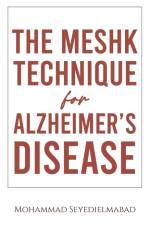 The Meshk Technique for Alzheimer's Disease af Mohammad Seyedielmabad