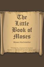 The Little Book of Moses af Moses Hochstetler