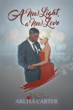 A New Light, a New Love af Arlita Carter