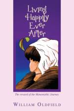 Living Happily Ever After af William Oldfield