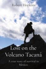 Lost on the Volcano Tacaná af Robert Hopkins