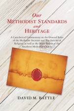 Our Methodist Standards and Heritage af David M. Battle