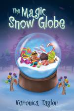 The Magic Snow Globe af Veronica Taylor