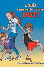 Louis Learns to Listen Not! af Susan Silverstein-Kaufman