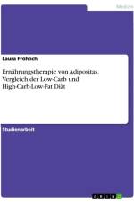 Ernährungstherapie von Adipositas. Vergleich der Low-Carb und High-Carb-Low-Fat Diät af Laura Fröhlich