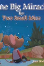 One Big Miracle for Two Small Mice af Joan Gochinas