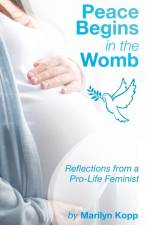 Peace Begins in the Womb af Marilyn Kopp