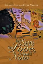 Don't Save Your Love, Spend It Now af Suzanne Carr