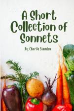 A Short Collection of Sonnets af Charlie Standen