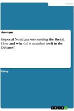 Imperial Nostalgia surrounding the Brexit. How and why did it manifest itself in the Debates? af Anonymous