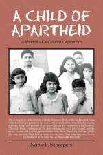 A Child of Apartheid af Noble F. Scheepers