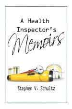 A Health Inspector's Memoirs af Stephen V. Schultz