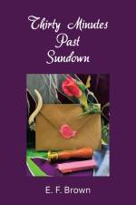 Thirty Minutes Past Sundown af E. F. Brown