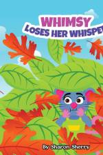 Whimsy Loses Her Whisper af Sharon Sherry