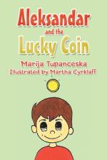 Aleksandar and the Lucky Coin af Marija Tupanceska